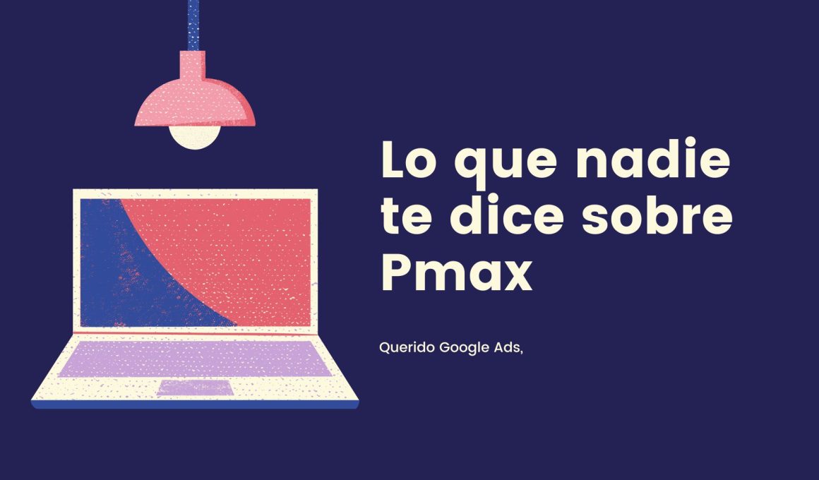 Portada del artículo 'Lo que nadie te dice sobre Pmax' de Google Ads, con una ilustración de un ordenador portátil bajo una lámpara rosa, sobre un fondo azul oscuro