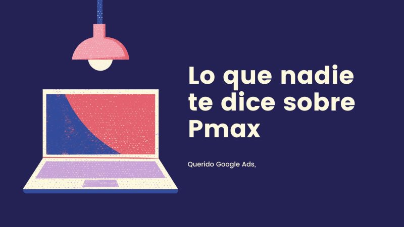 Portada del artículo 'Lo que nadie te dice sobre Pmax' de Google Ads, con una ilustración de un ordenador portátil bajo una lámpara rosa, sobre un fondo azul oscuro