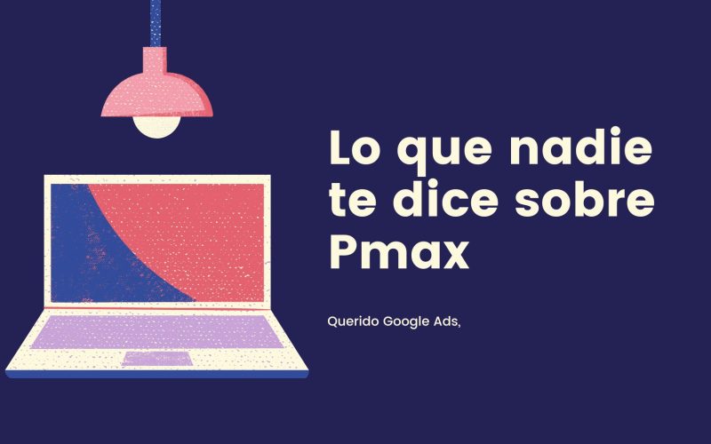 Portada del artículo 'Lo que nadie te dice sobre Pmax' de Google Ads, con una ilustración de un ordenador portátil bajo una lámpara rosa, sobre un fondo azul oscuro